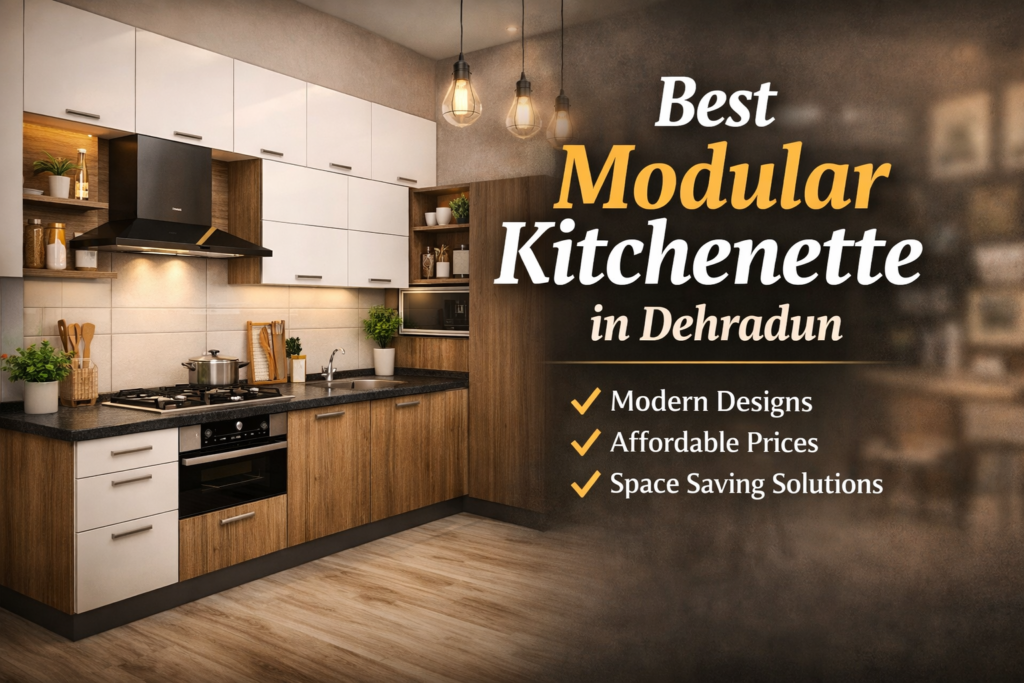 Best Modular Kitchenette in Dehradun