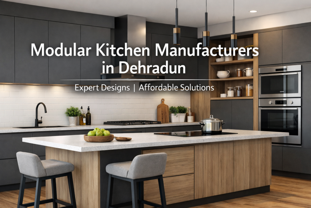Modular Kitchen Manufacturers in Dehradun