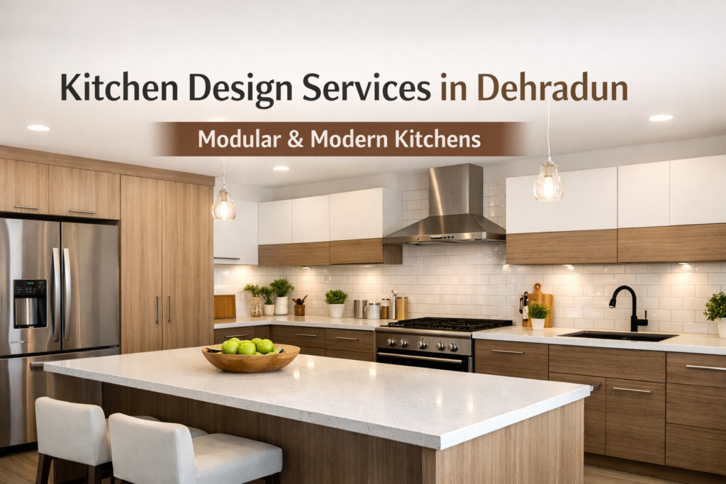 Kitchen Design Services in Dehradun
